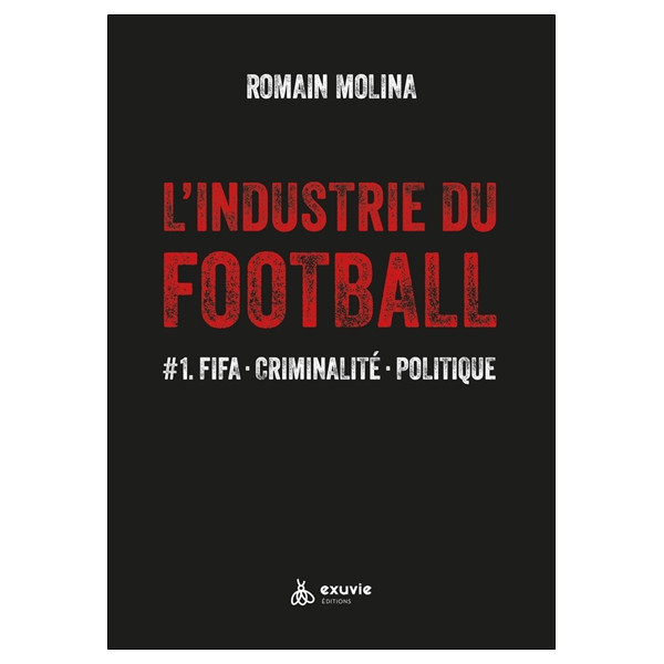 L'industrie du Football - ＃1. FIFA - Criminalité - Politique