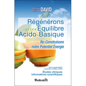Régénérons notre équilibre acido-basique - Re-construisons notre potentiel énergie