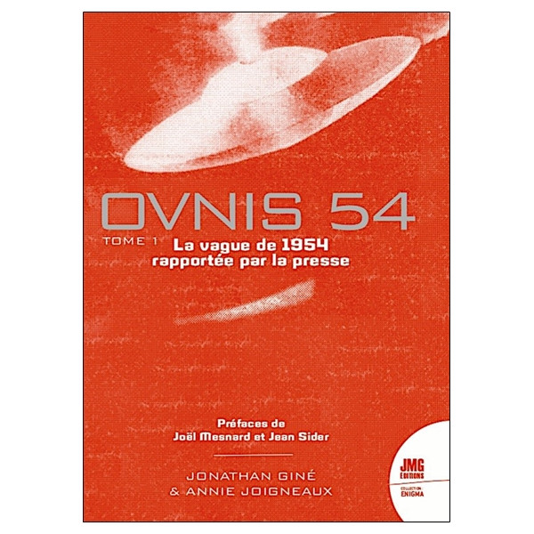 Ovnis 54 - La vague de 1954 rapportée par la presse Tome 1