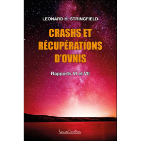 Crashes et récupérations d'ovnis Volume 2 - Rapports VI et VII