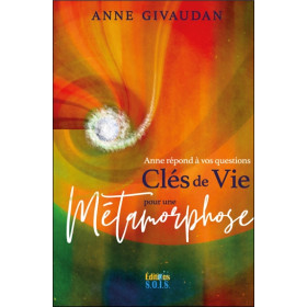 Anne répond à vos questions - Clés de Vie pour une Métamorphose