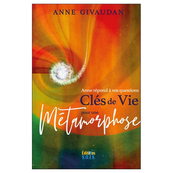 Anne répond à vos questions - Clés de Vie pour une Métamorphose