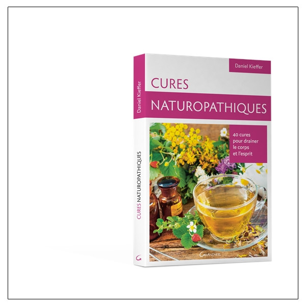Cures naturopathiques - 40 cures pour drainer le corps et l'esprit