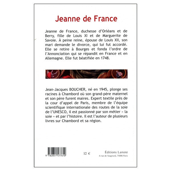 Jeanne de France 1464-1504 - Reine et Sainte - Duchesse de Berry