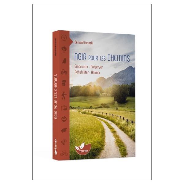 Agir pour les chemins - Emprunter, préserver, réhabiliter, animer