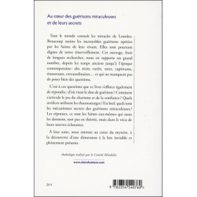 Au coeur des guérisons miraculeuses et de leurs secrets - Une anthologie de l'extraordinaire