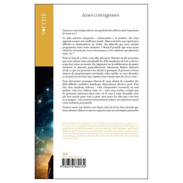 Âmes courageuses - Programmons-nous les défis de notre vie avant notre naissance ?