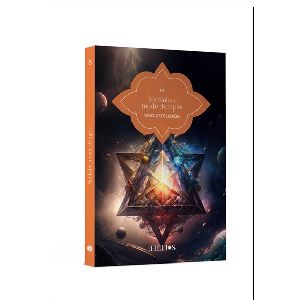 Merkaba - Mode d'emploi - Véhicule de Lumière