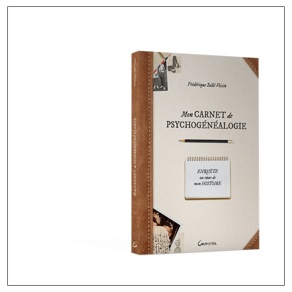 Mon carnet de psychogénéalogie - Enquête au coeur de mon histoire