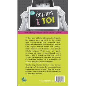 Les écrans & toi - Guide pratique sympathique pour devenir un utilisateur cyberfuté