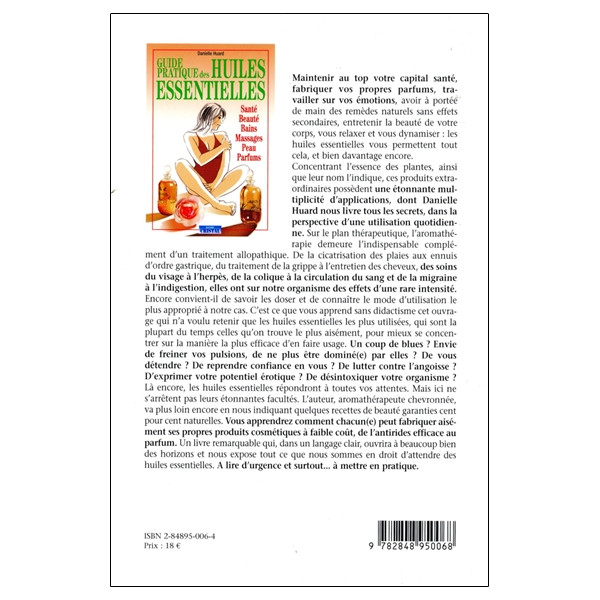 Guide pratique des huiles essentielles - Santé - Beauté - Bains - Massages - Peau - Parfums