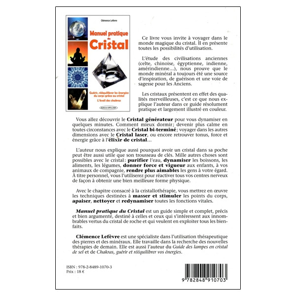Manuel pratique du Cristal - Guérir, rééquilibrer les énergies du corps grâce au cristal - L'éveil des chakras