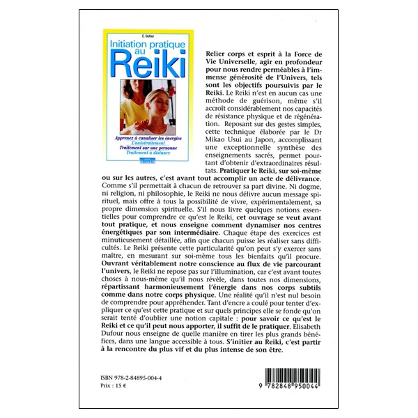 Initiation pratique au reiki - Apprenez à canaliser les énegies - L'autotraitement - Traitement sur une personne - Traitement à 
