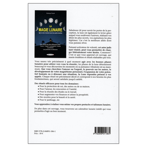 La magie lunaire - Agir au bon moment avec les cycles lunaires - Les rituels les plus efficaces