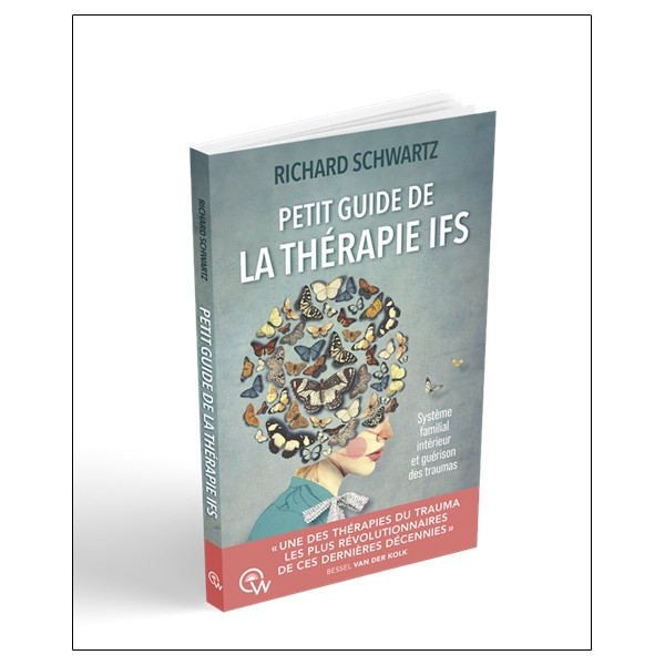 Petit guide de la thérapie IFS - Système familial intérieur et guérison des traumas