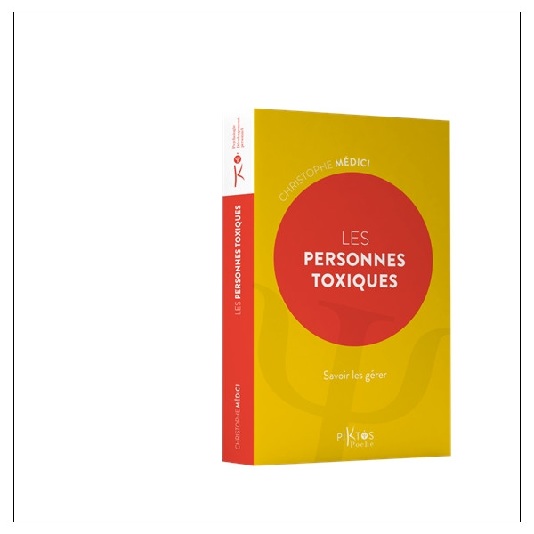Les Personnes toxiques - Savoir les gérer