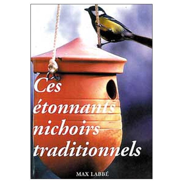 Etonnants nichoirs traditionnels