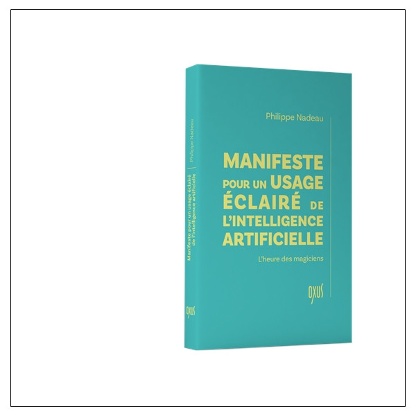 Manifeste pour un usage éclairé de lintelligence artificielle  Lheure des magiciens