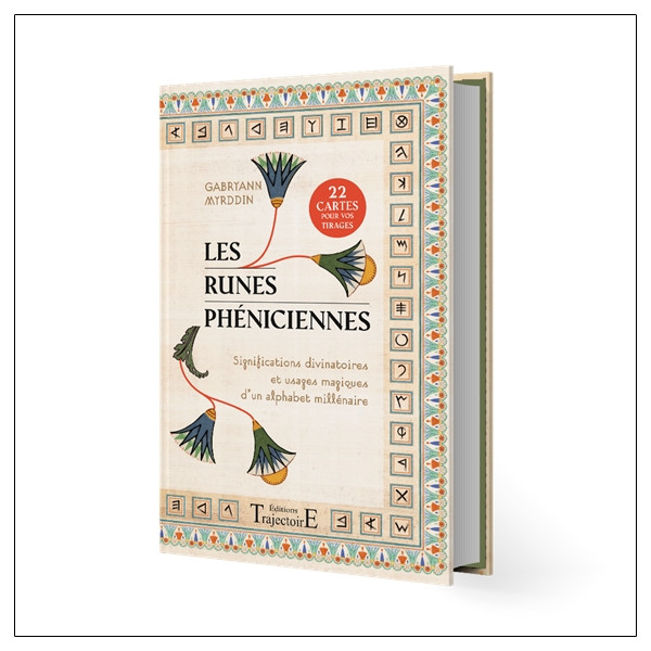 Les Runes phéniciennes - Significations divinatoires et usages magiques d'un alphabet millénaire