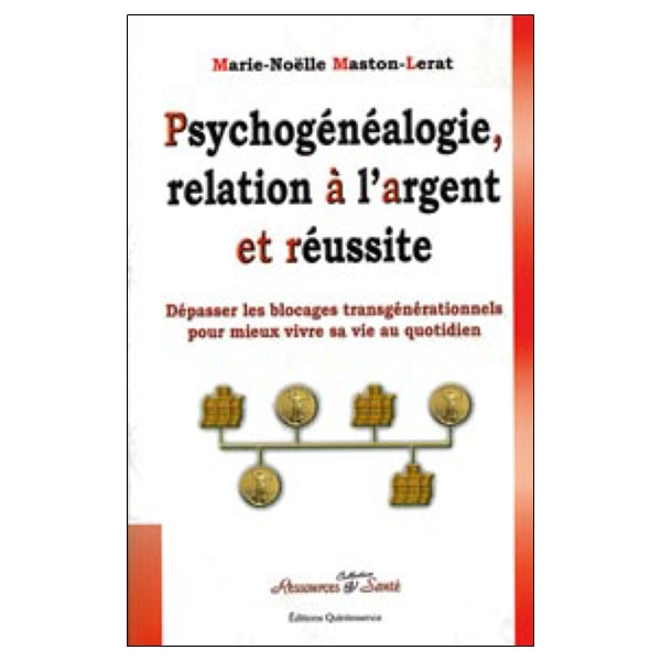 Psychogénéalogie. relation à l'argent et réussite