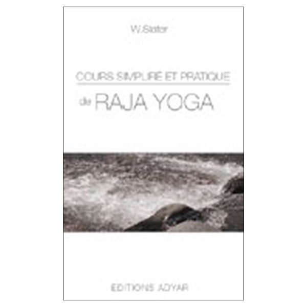 Cours simplifié et pratique de Raja yoga