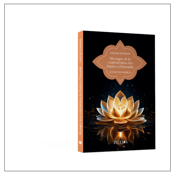 Messages de la confédération des Guides à l'Humanité - Le chant des possibles