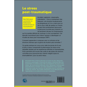 Le stress post-traumatique - Que faire pour surmonter un événement bouleversant ou traumatisant ?