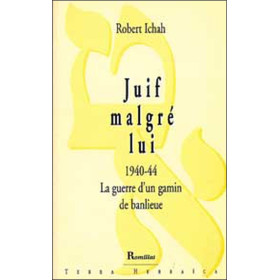 Juif malgré lui 1940-44 - La guerre d'un gamin de banlieue