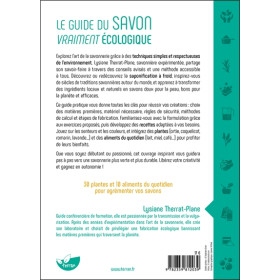 Le guide du savon vraiment écologique - Inspirez-vous de la nature pour créer vos recettes