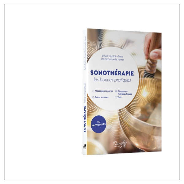Sonothérapie - Les bonnes pratiques - 75 protocoles