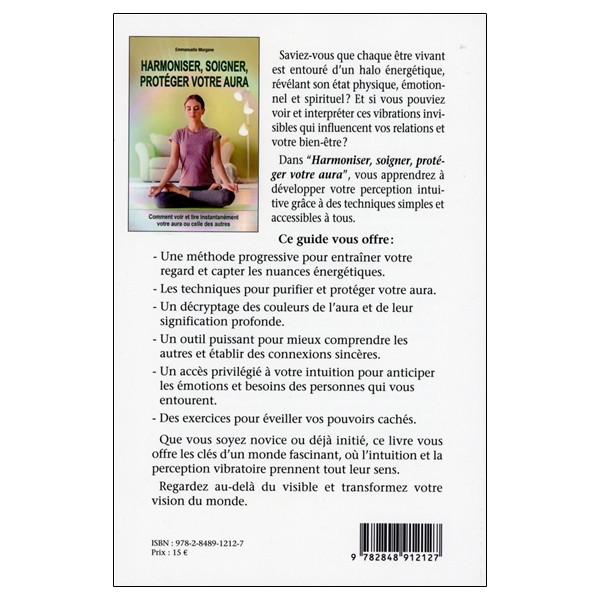 Harmoniser, soigner, protéger votre aura - Comment voir et lire instantanément votre aura ou celle des autres