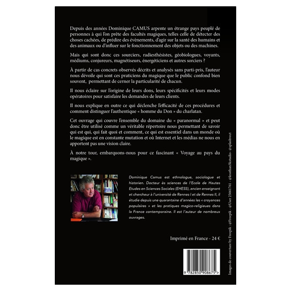 Voyage au pays du magique - Enquête sur les sourciers, voyants, guérisseurs, magnétiseurs, sorciers...