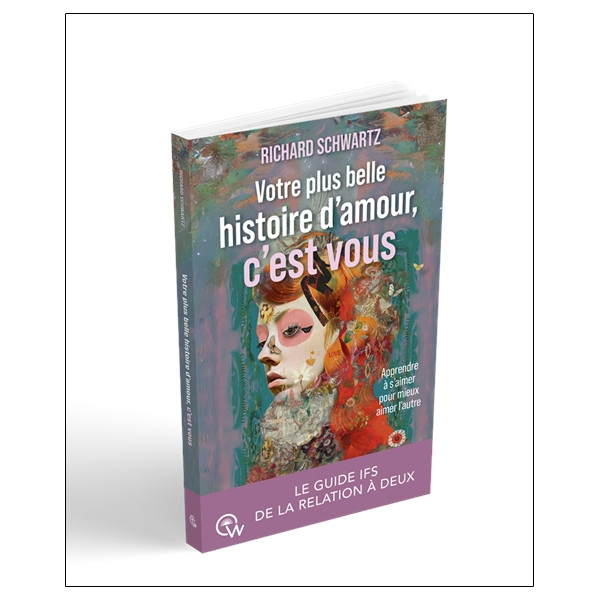Votre plus belle histoire d'amour, c'est vous - Le guide IFS de la relation à deux