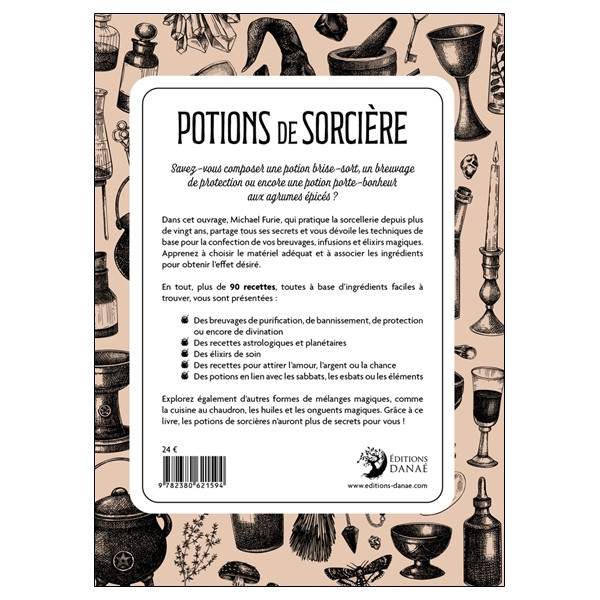 Potions de sorcière - La puissance des breuvages bouillonnants, des infusions frémissantes & des élixirs magiques