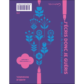 J'écris donc je guéris - Le pouvoir de l'écriture expressive