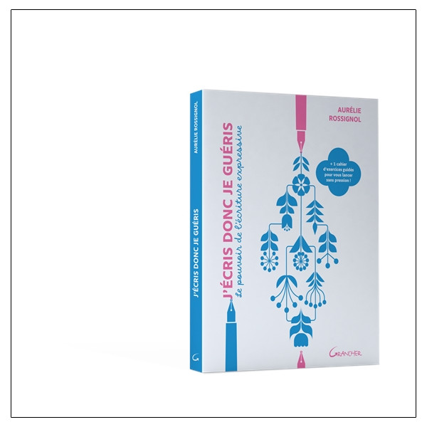 J'écris donc je guéris - Le pouvoir de l'écriture expressive