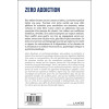 Zéro addiction - Comprendre la souffrance, sortir de l'addiction, renaître sans substituts