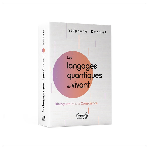 Les langages quantiques du vivant  Dialoguer avec la Conscience