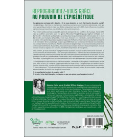 Reprogrammez-vous grâce au pouvoir de l'épigénétique - Quand vos choix réécrivent nos gênes