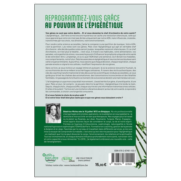 Reprogrammez-vous grâce au pouvoir de l'épigénétique - Quand vos choix réécrivent nos gênes