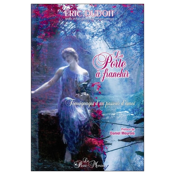 La porte à franchir - Témoignages d'un passeur d'âmes