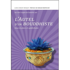L'Autel d'un bouddhiste - Mise en place et symbolisme