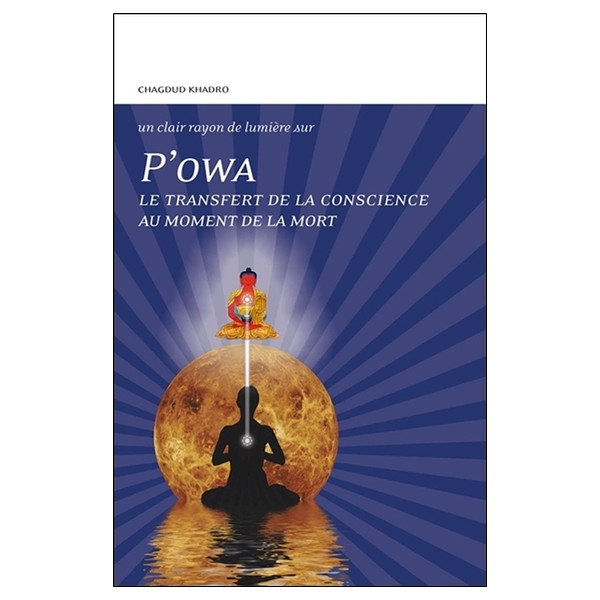 P'owa - Le transfert de la conscience au moment de la mort