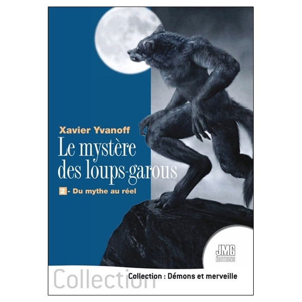 Le mystère des loups-garous - 2. Du mythe au réel