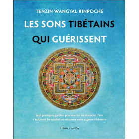Les Sons tibétains qui guérissent - Sept pratiques guidées pour écarter les obstacles...