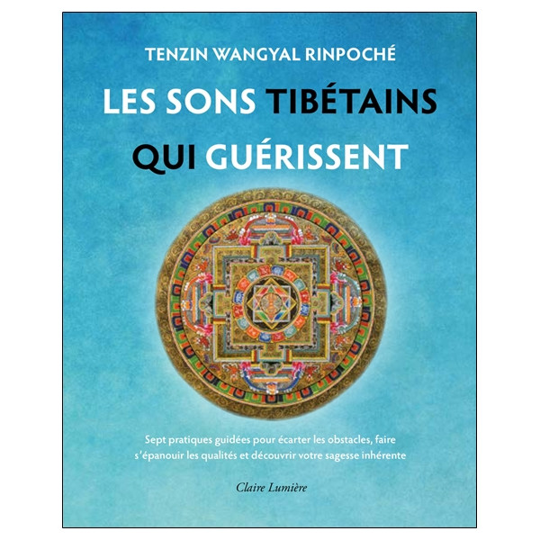 Les Sons tibétains qui guérissent - Sept pratiques guidées pour écarter les obstacles...
