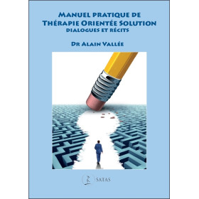 Manuel pratique de Thérapie Orientée Solution - Dialogues et récits
