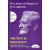 De la nature de l'hypnose et de la suggestion Tome 1 - L'intégrale des articles de Milton H. Erickson sur l'hypnose
