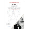 Papus, occultiste, ésotériste ou mage ?