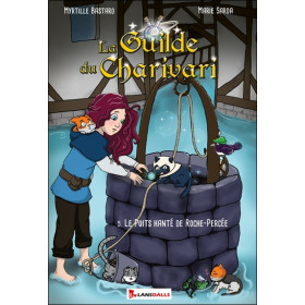 La Guilde du Charivari Tome 5 - Le Puits hanté de Roche-Percée